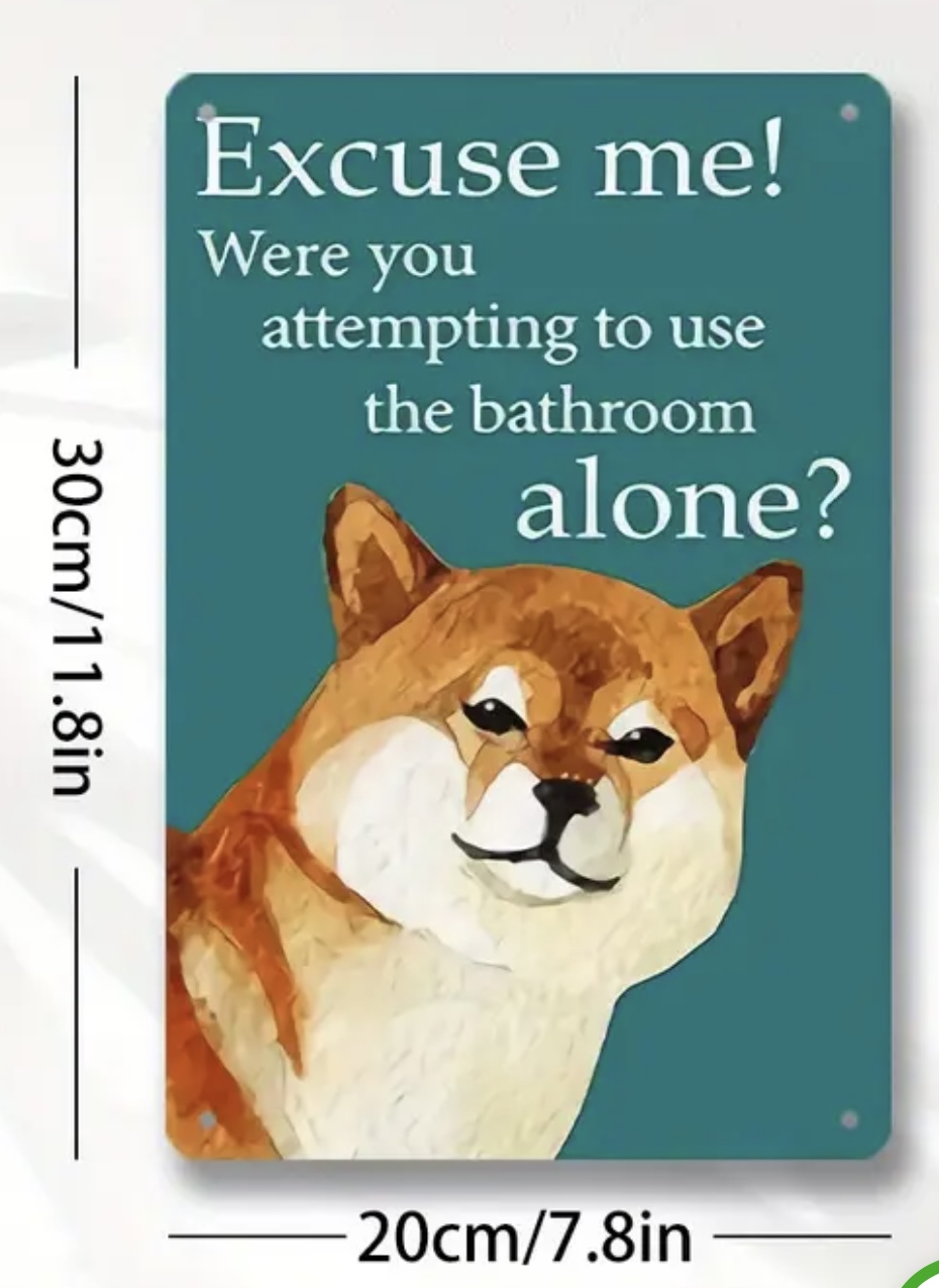 Funny Shiba Using the Bathroom Alone Sign